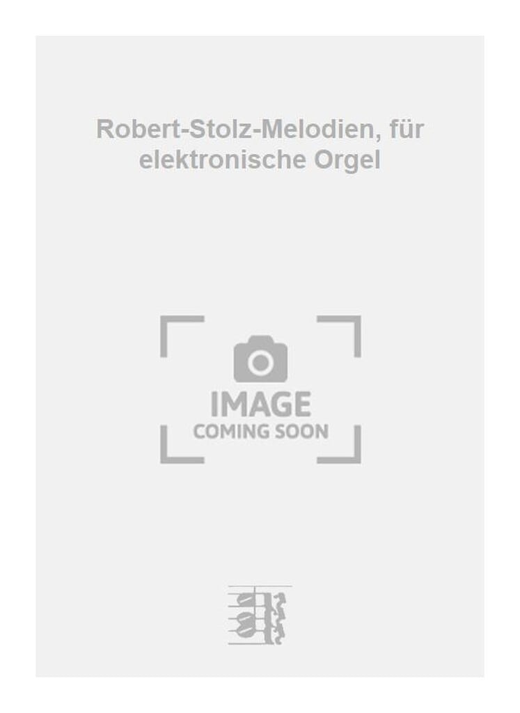 Robert-Stolz-Melodien, für elektronische Orgel